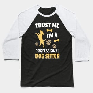 Professional Dog Sitter Funny Dog Lover Baseball T-Shirt